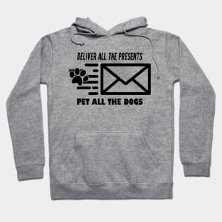 Mailman - Deliver All The Presents Pet All The Dogs Hoodie